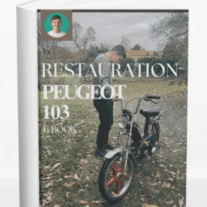 Comment restaurer un Peugeot 103 ?(PDF téléchargeable)
